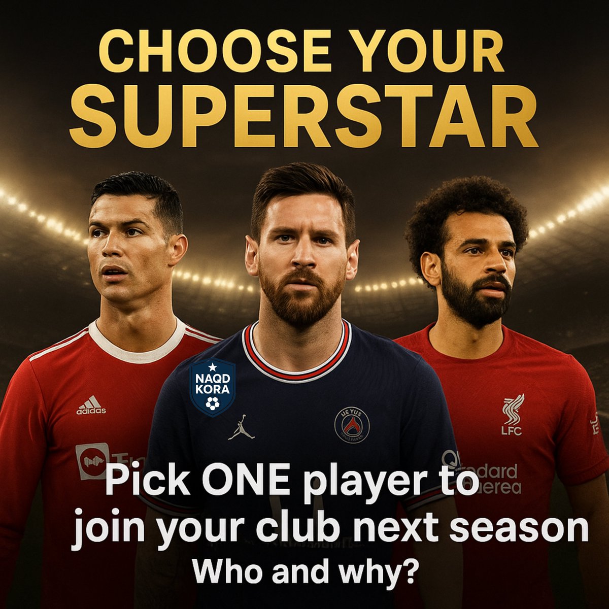 🔥 اختر نجمك العالمي | CHOOSE YOUR SUPERSTAR 🔥
لو عندك فرصة تجيب نجم عالمي واحد لفريقك الموسم القادم… مين تختار؟ وليش؟ ⚽👀
If you could bring ONE world-class player to your club next season… who would you choose and why? ⚽👀

#دوري_روشن #النصر #الهلال #الاتحاد #الأهلي #SPL