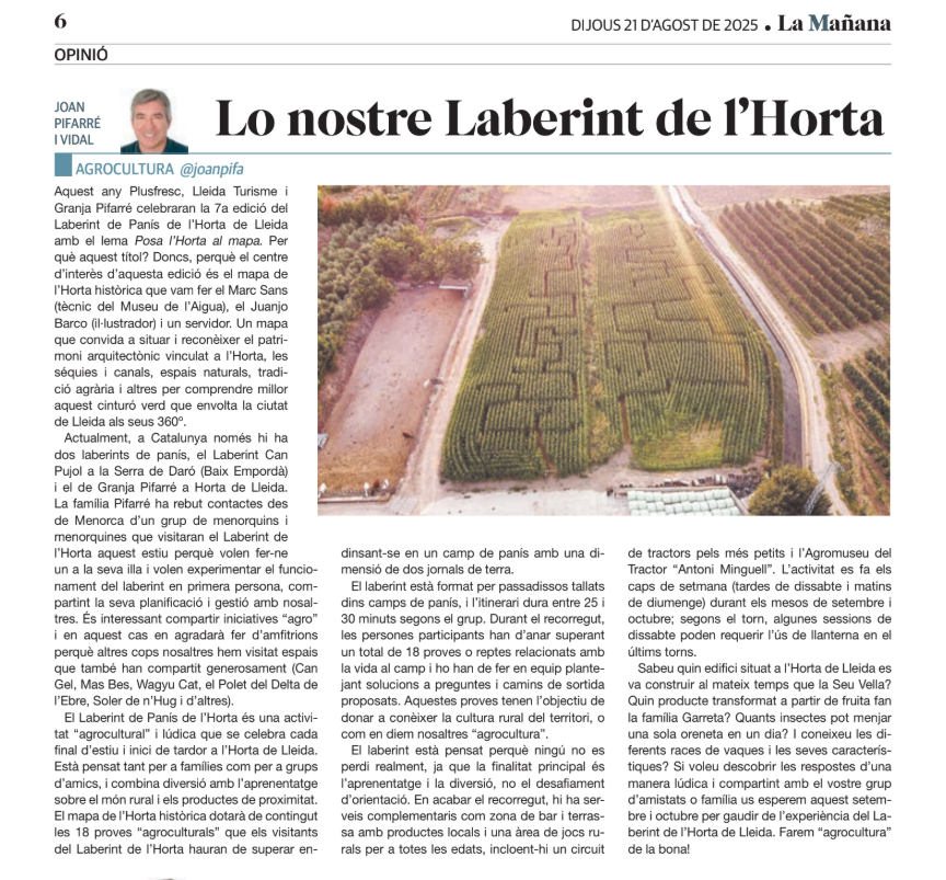 En 15 dies inaugurem el LABERINT DE PANÍS DE L'HORTA a <a href="/granjapifarre/">GRANJA PIFARRÉ</a> . Una experiència autèntica i agrocultural que compta amb el patrocini de <a href="/Plusfresc/">Plusfresc</a> amb descomptes pels seus clients i el suport de <a href="/turismedelleida/">Lleida Turisme</a> 
Més informació a: granjapifarre.com/laberint-panis…