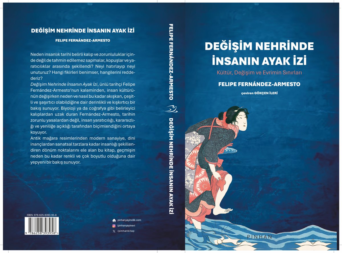 Yayımlandı!
DEĞİŞİM NEHRİNDE İNSANIN AYAK İZİ
Kültür, Değişim ve Evrimin Sınırları
Felipe Fernández-Armesto

Zaman yoksa, değişim de yoktur. Değişim yoksa zaman da yoktur: Tek bir değişmez ebediyet varsa, o da dini geleneklerin “Tanrı” dediği şeydir.
pinhanyayincilik.com/degisim-nehrin…
