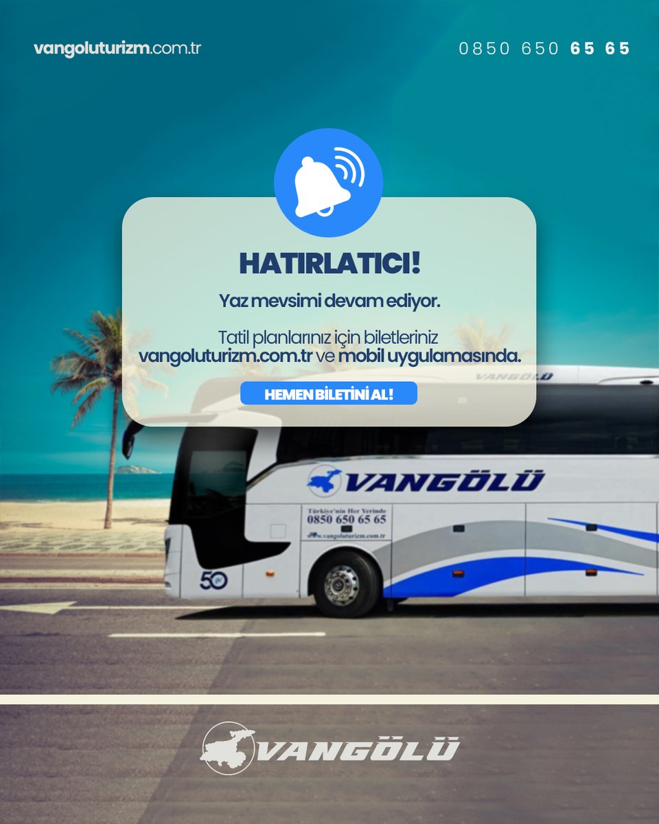 🔔 HATIRLATICI : Yaz mevsimi devam ediyor!

Tatil planlarınız için biletleriniz, vangoluturizm.com.tr ve mobil uygulamasında sizleri bekliyor. Hemen biletinizi alın, tatile başlayın.

0850 650 65 65
vangoluturizm.com.tr