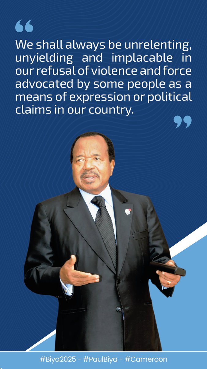 We shall always be unrelenting, unyielding and implacable in our refusal of violence and force advocated by some people as a means of expression or political claims in our country.

#Biya2025
#PaulBiya
#Cameroon