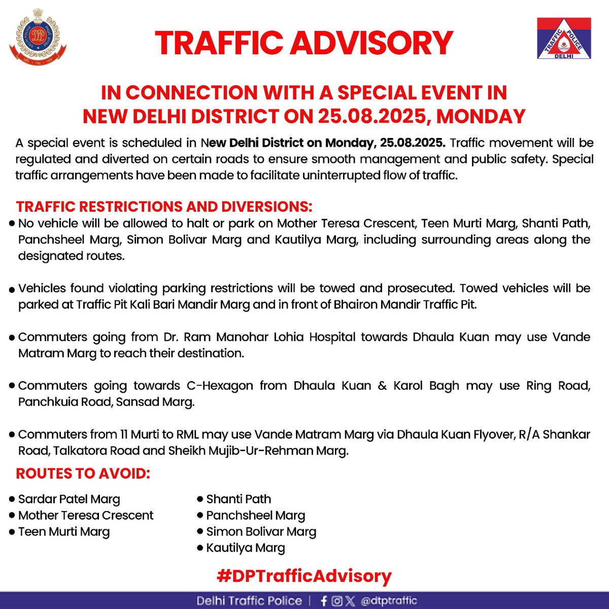 dtptraffic's tweet photo. TRAFFIC ADVISORY

Traffic movement will be affected in and around Sardar Patel Marg, Mother Teresa Crescent, Teen Murti Marg, Shanti Path, Panchsheel Marg, Simon Bolivar Marg & Kautilya Marg on 25.08.2025, Monday due to a special event.

📍 Avoid restricted routes and surrounding areas
📍 Follow diversion points & traffic police instructions
📍 Use public transport to reduce congestion

#DPTrafficAdvisory