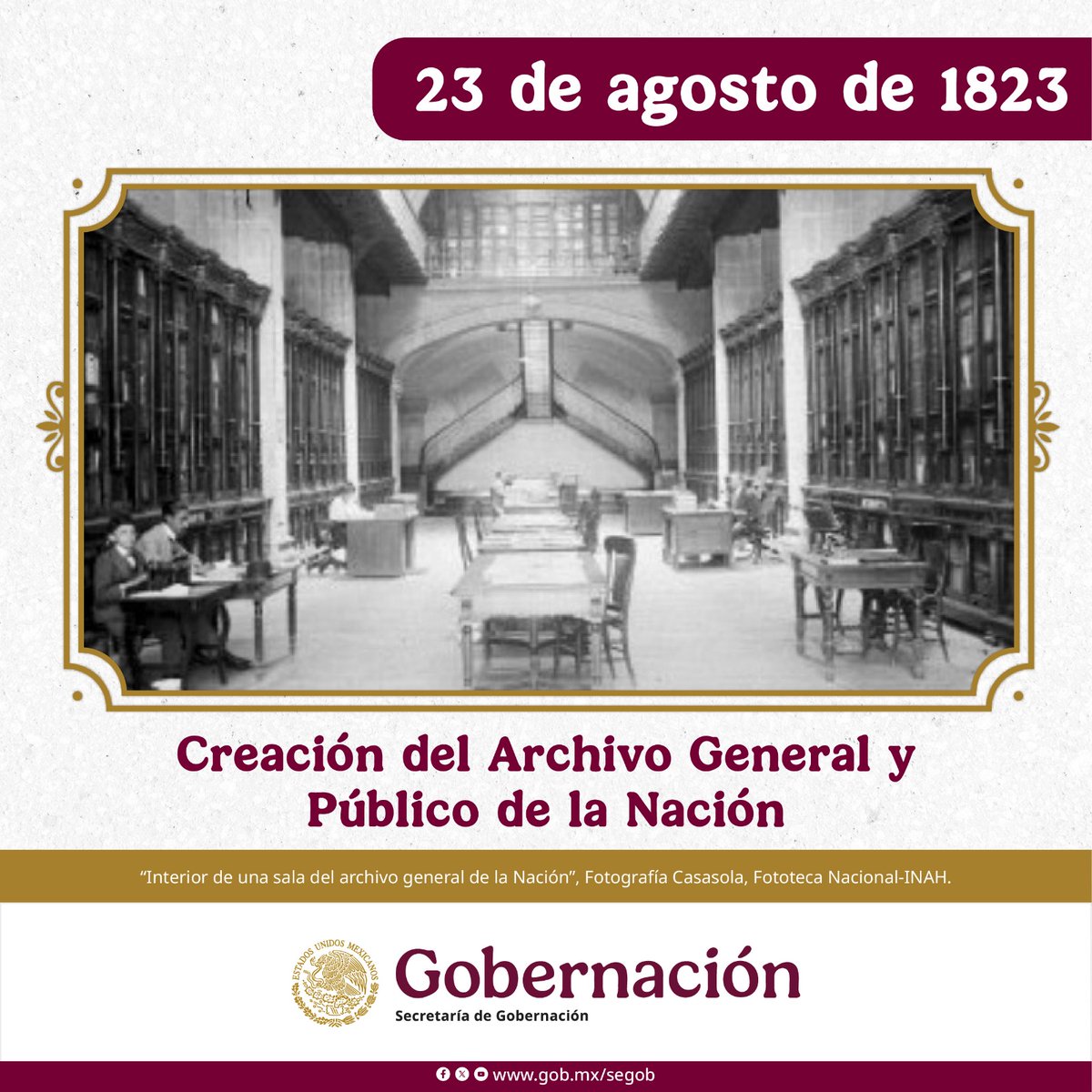En 1823 se creó el Archivo General y Público de la Nación como parte de la Secretaría de Estado y del Despacho de Relaciones Exteriores e Interiores. Ahora es el Archivo General de la Nación y está encargada de mantener viva y dar a conocer la memoria documental de México
