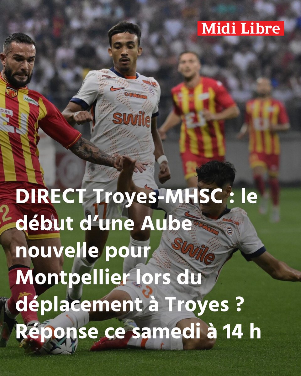 DIRECT Troyes-MHSC : le début d’une Aube nouvelle pour Montpellier lors du déplacement à Troyes ? Réponse ce samedi à 14 h
➡️ l.midilibre.fr/Kujf