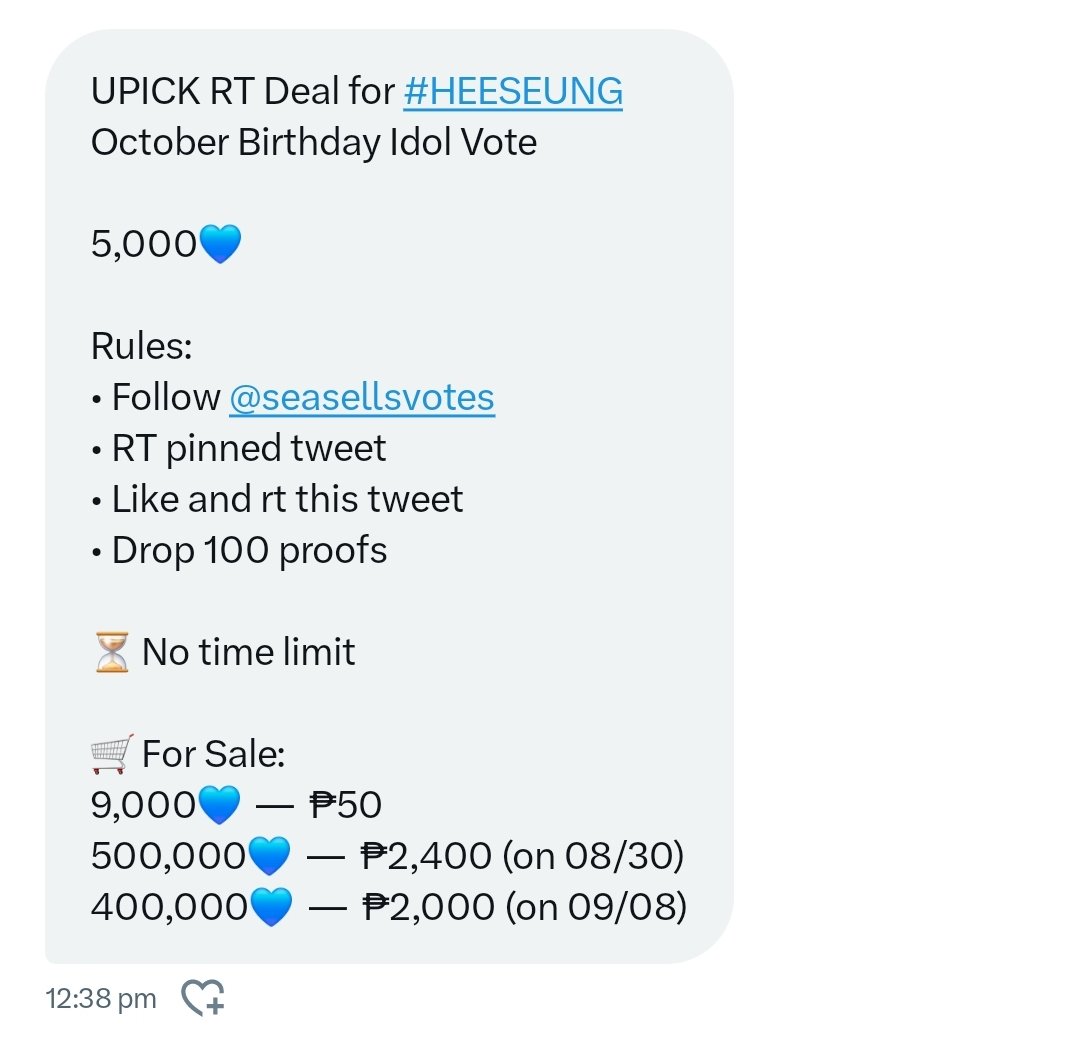 sela🦒 (@heizel991) on Twitter photo UPICK RT Deal for #HEESEUNG
October Birthday Idol Vote
5,000💙
Rules:
• Follow <a href="/seasellsvotes/">seasellsvotes 🌊</a>
• RT pinned tweet
• Like and rt this tweet
• Drop 100 proofs
⏳ No time limit
🛒 For Sale:
9,000💙 — ₱50
500,000💙 — ₱2,400 (on 08/30)
400,000💙 — ₱2,000 (on 09/08) UPICK RT Deal for #HEESEUNG
October Birthday Idol Vote
5,000💙
Rules:
• Follow <a href="/seasellsvotes/">seasellsvotes 🌊</a>
• RT pinned tweet
• Like and rt this tweet
• Drop 100 proofs
⏳ No time limit
🛒 For Sale:
9,000💙 — ₱50
500,000💙 — ₱2,400 (on 08/30)
400,000💙 — ₱2,000 (on 09/08)