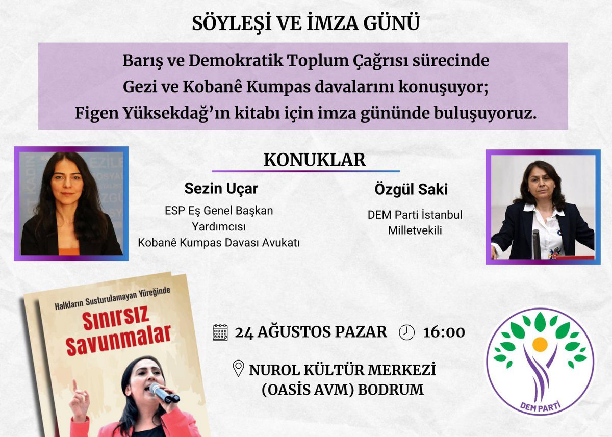 📣 Figen Yüksekdağ’ın Kobanê kumpas davasındaki mahkeme savunmalarının derlediğimiz Sınırsız Savunmalar kitabının imza ve söyleşi etkinliğinde buluşuyoruz. 

Yargılama süreçlerinin yanı sıra, Gezi direnişi ve Kobanê serhıldanı da sohbete dahil. 

📍Bu defa adresimiz Bodrum.
