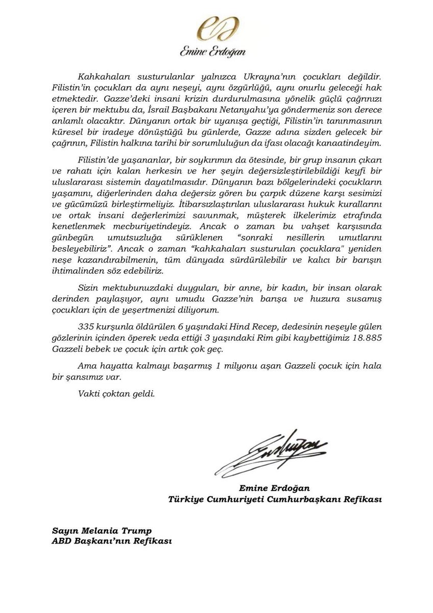 Saygıdeğer Emine Erdoğan Hanımefendi, Filistinli kardeşlerimizin haklı mücadelesini her platformda dile getirmeye ve mazlumların sesi olmaya devam ediyor.

ABD Başkanı’nın eşi Jill Biden’a hitaben yaptığı çağrısında, Gazze’deki insanlık dramına dikkat çekerek, “Vakti çoktan