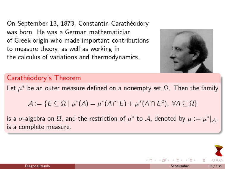 diagonalizando's tweet image. On September 13, 1873, Constantin Carathéodory was born. He was a German mathematician of Greek origin who made important contributions to measure theory, as well as working in the calculus of variations and thermodynamics.
#MathematicalAnalysis