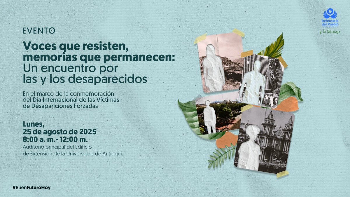 ¡Prográmate Medellín!

Este lunes 25 de agosto de 2025, en el marco de la conmemoración del Día Internacional de las Víctimas de Desapariciones Forzadas, para el evento:

“VOCES QUE RESISTEN, MEMORIAS QUE PERMANECEN:
UN ENCUENTRO POR LAS Y LOS DESAPARECIDOS”

Hora: 8:00 a. m. a