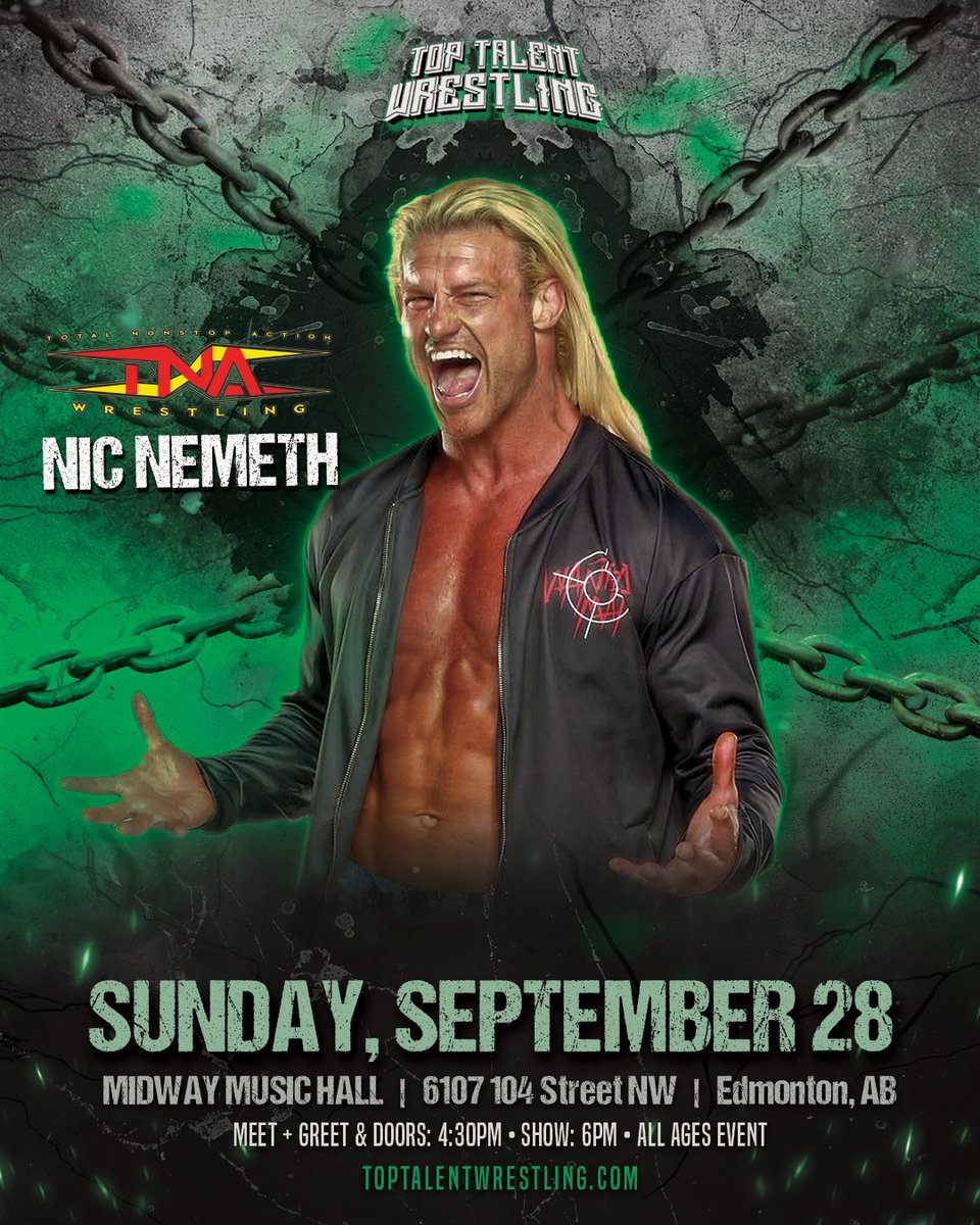🚨NIC NEMETH COMES TO EDMONTON🚨 

TNA Superstar NIC NEMETH debuts on Sunday, Sept. 28th in Edmonton!

Tickets on sale Tuesday @ 10AM

Doors + Meet &amp; Greet: 4:30PM
Show: 6PM

🗓 SUNDAY, SEPTEMBER 28th
📍 Midway Music Hall | Edmonton
🎟 TopTalentWrestling.com
◾️ALL AGES EVENT◾️