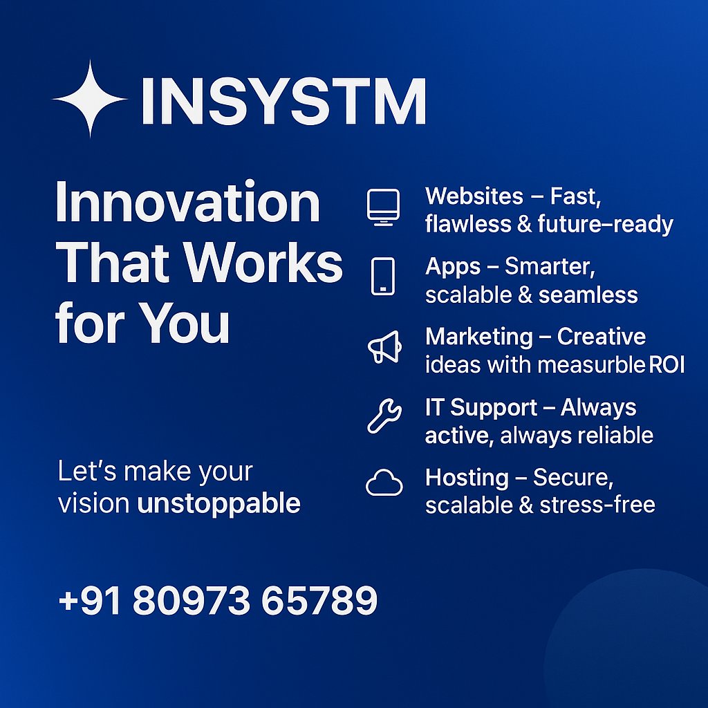 online_insystm's tweet image. 🌟 INSYSTM – Turning Ideas Into Impact
💻 Websites – Built to impress
📱 Apps – Smarter &amp;amp; scalable
📣 Marketing – Reach into revenue
🛠️ IT Support – Proactive &amp;amp; reliable
☁️ Hosting – Secure &amp;amp; growth-ready
📞 +91 80973 65789
#INSYSTM #DigitalSuccess