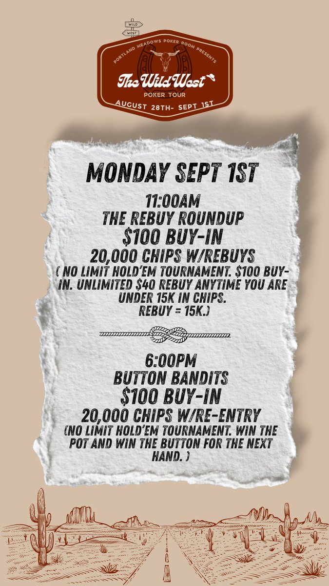 The Final Showdown – Day 5 of the Wild West Poker Tour 📷
📷 11AM – The Rebuy Roundup $100 buy-in- unlimited $40 rebuys first 6 levels
📷 6PM – Button Bandits
$100 Buy-in | 20,000 chips
In this outlaw-style event, win the pot and you’ll also win the button for the next hand!