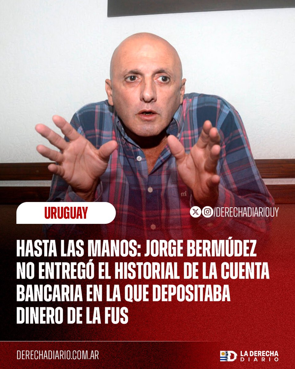 🇺🇾 | HASTA LAS MANOS: El turbio sindicalista comunista Jorge Bermúdez no entregó el historial de la cuenta bancaria en donde depositaba los fondos del sindicato de la salud.