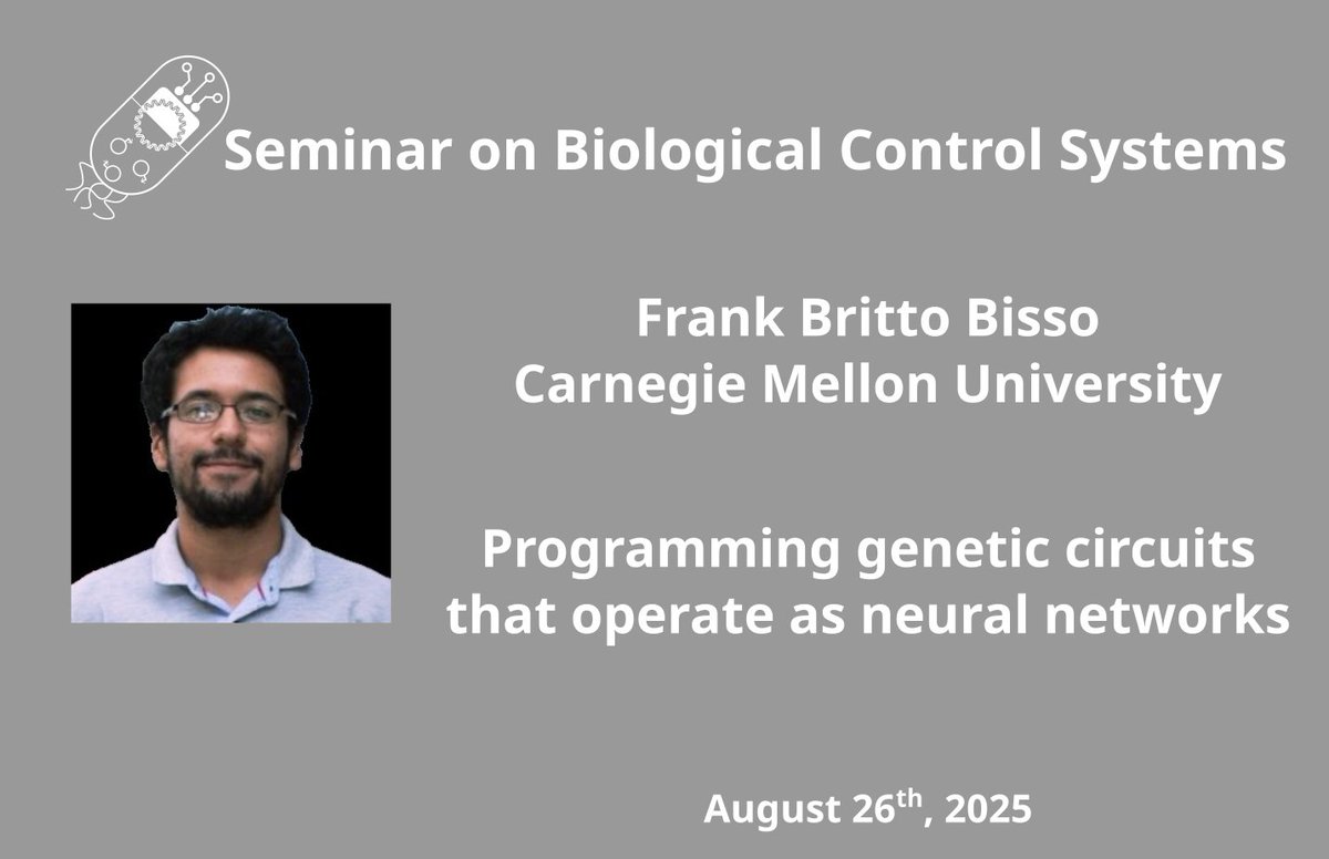 Biocontrol Seminars (@bioctrl) on Twitter photo 📢Join us for our online seminar tomorrow Tuesday Aug 26 at 11am ET (5pm CET)
Frank Britto Bisso from Carnegie Mellon University will present "Programming genetic circuits that operate as neural networks"
As always more information on our website biocontrolseminars.org 📢Join us for our online seminar tomorrow Tuesday Aug 26 at 11am ET (5pm CET)
Frank Britto Bisso from Carnegie Mellon University will present "Programming genetic circuits that operate as neural networks"
As always more information on our website biocontrolseminars.org