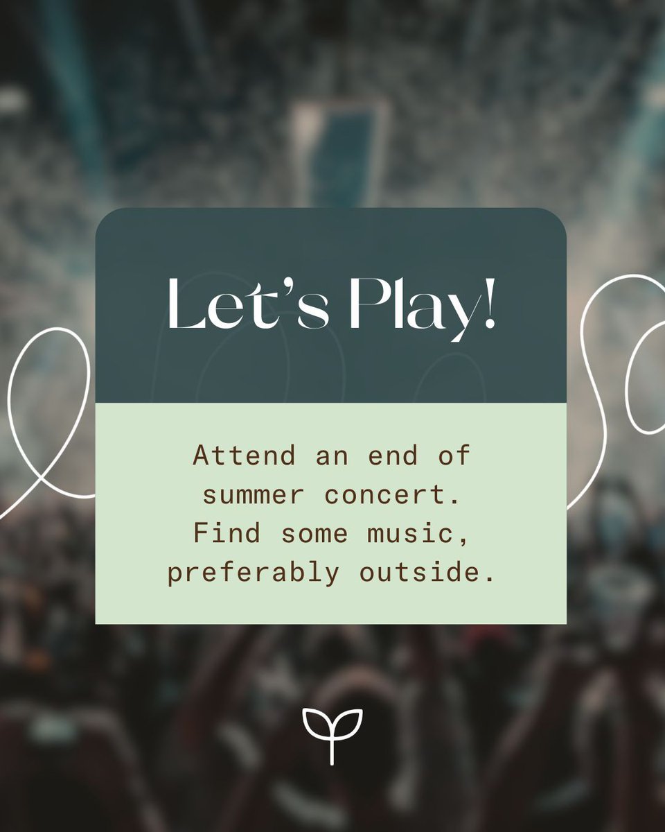 Let's Play! As summer winds down, there's no better way to soak up the last of the sunshine and good vibes than with live music! Attend an end of summer concert. Find some music, preferably outside.

What are your favorite summer concert memories?

#LetsPlay #SummerConcert