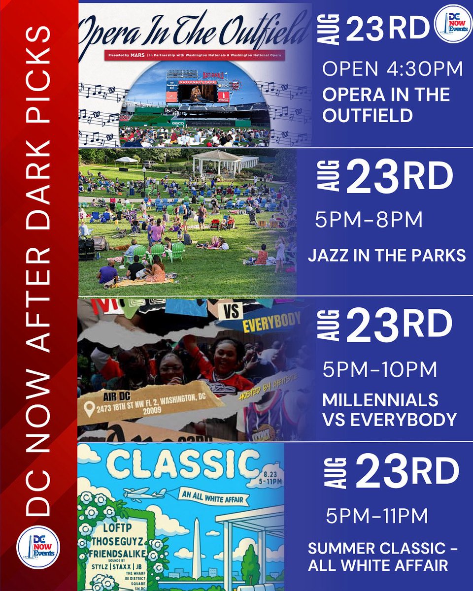 DC Now Events (@dcnowevents) on Twitter photo #DCNowAfterDarkPicks
Aug 23rd Saturday!
1) Opera in the Outfield
Gates Open 4:30pm
2) Jazz in The Parks
5pm-8pm
3) Millennials Vs Everybody
5pm-10pm
4) Summer Classic - All White Affair
5pm-11pm
🎟️ To advertise your event or Sponsor a Daily Pick 📧: sales@dcnowevents.com #DCNowAfterDarkPicks
Aug 23rd Saturday!
1) Opera in the Outfield
Gates Open 4:30pm
2) Jazz in The Parks
5pm-8pm
3) Millennials Vs Everybody
5pm-10pm
4) Summer Classic - All White Affair
5pm-11pm
🎟️ To advertise your event or Sponsor a Daily Pick 📧: sales@dcnowevents.com