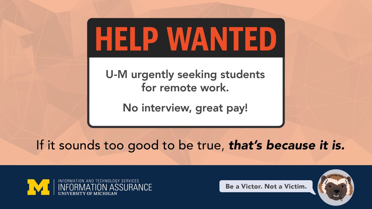 umichTECH's tweet image. If a “U-M professor” sends you an email offering a remote job with no interview, don’t reply. It’s a scam! Forward it to ReportPhish@umich.edu. Click the link in our bio to learn more about job offer scams. myumi.ch/4jNk4 #safecomputing