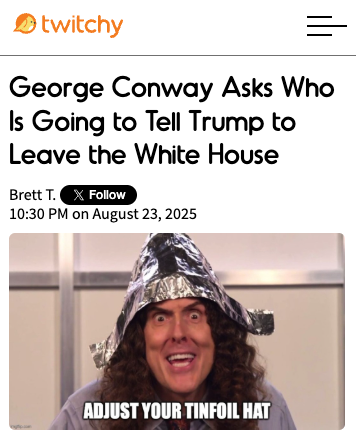 George Conway Asks Who Is Going to Tell Trump to Leave the White House 
twitchy.com/brettt/2025/08…