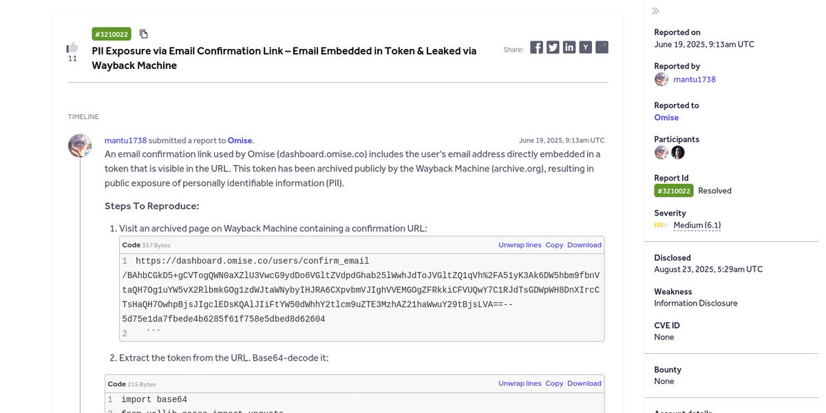 H1 Disclosed - Public Disclosures (@h1disclosed) on Twitter photo ⚡ PII Exposure via Email Confirmation Link – Email Embedded in Token & Leaked via Wayback Machine
👨🏻💻 <a href="/Mantosh_55/">Mantosh Sah</a> ➟ Omise
🟧 Medium
💰 None
🔗 hackerone.com/reports/3210022
#bugbounty #bugbountytips #cybersecurity #infosec ⚡ PII Exposure via Email Confirmation Link – Email Embedded in Token & Leaked via Wayback Machine
👨🏻💻 <a href="/Mantosh_55/">Mantosh Sah</a> ➟ Omise
🟧 Medium
💰 None
🔗 hackerone.com/reports/3210022
#bugbounty #bugbountytips #cybersecurity #infosec