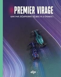 Guillaume Ries Livre Premier virage - Guide pour (ré)apprendre les bases de la formule ...