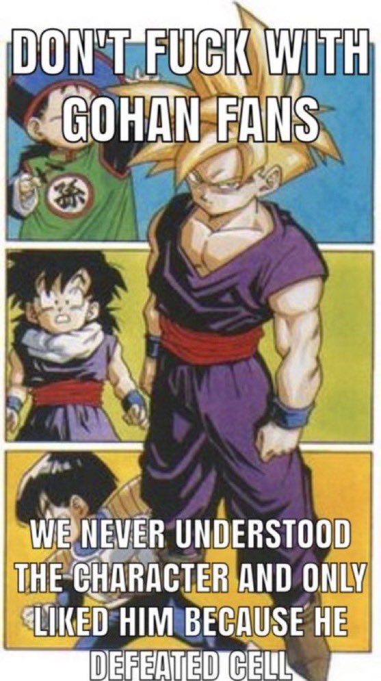 Finally a "meme" (well, more like reality) I can drop every time I see some dumb 
debate about Gohan from people who don’t even know what he actually likes...