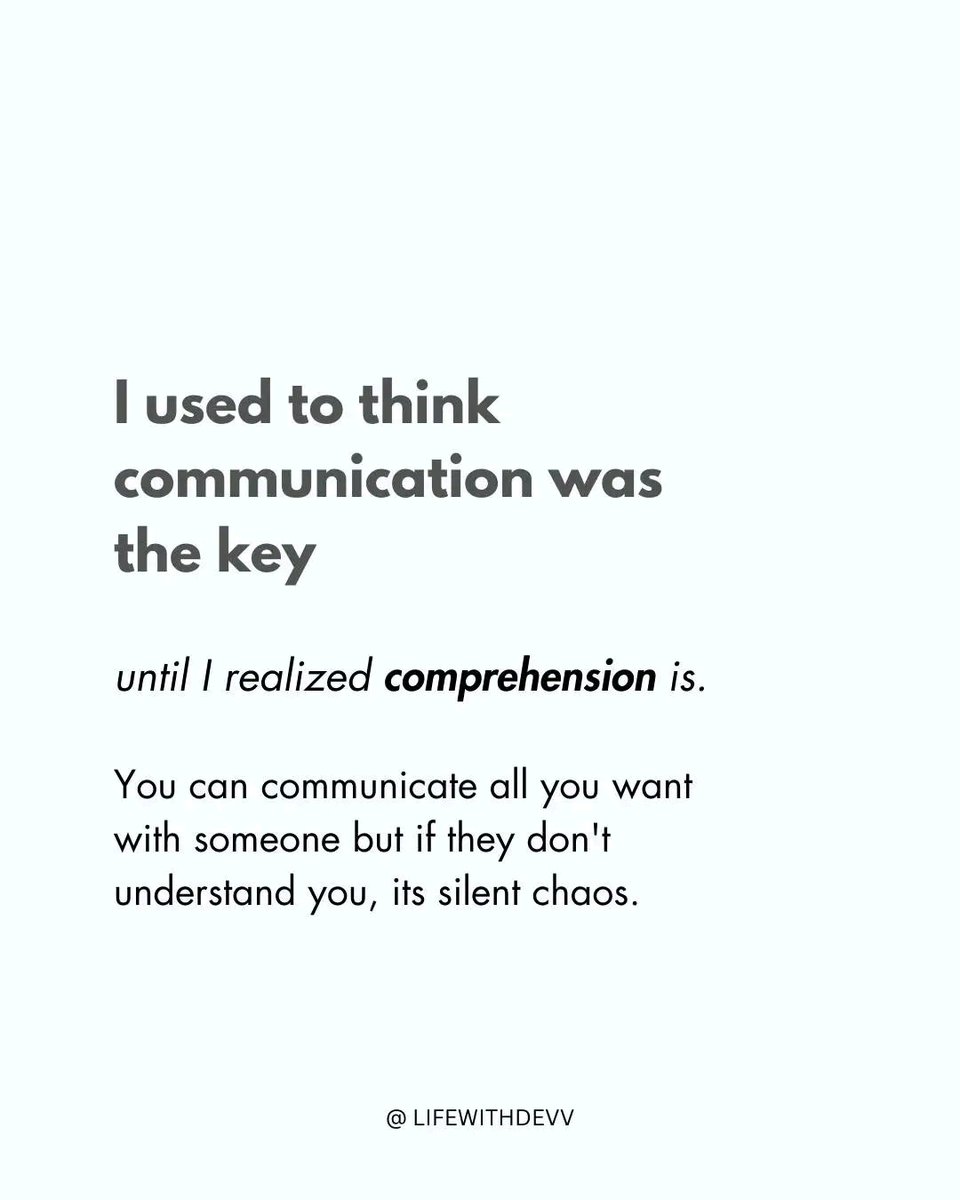 Iused to think communication was the key