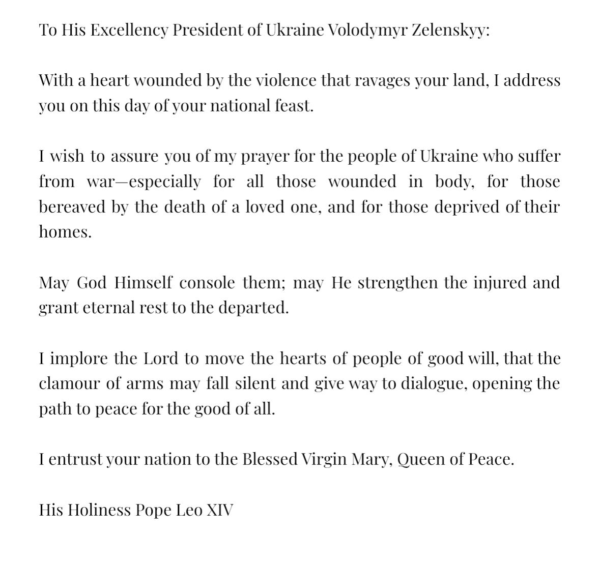 I am sincerely grateful to His Holiness for his thoughtful words, prayer, and attention to the people of Ukraine amid devastating war. All of our hopes and efforts are for our nation to achieve the long-awaited peace. For good, truth, and justice to prevail. We appreciate