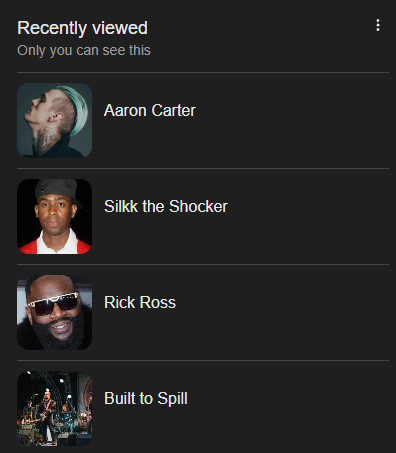 every time you look up a musician, google will show the other musicians you've looked up recently and without fail i always perceive it as a band's list of members at first. This one really made me laugh