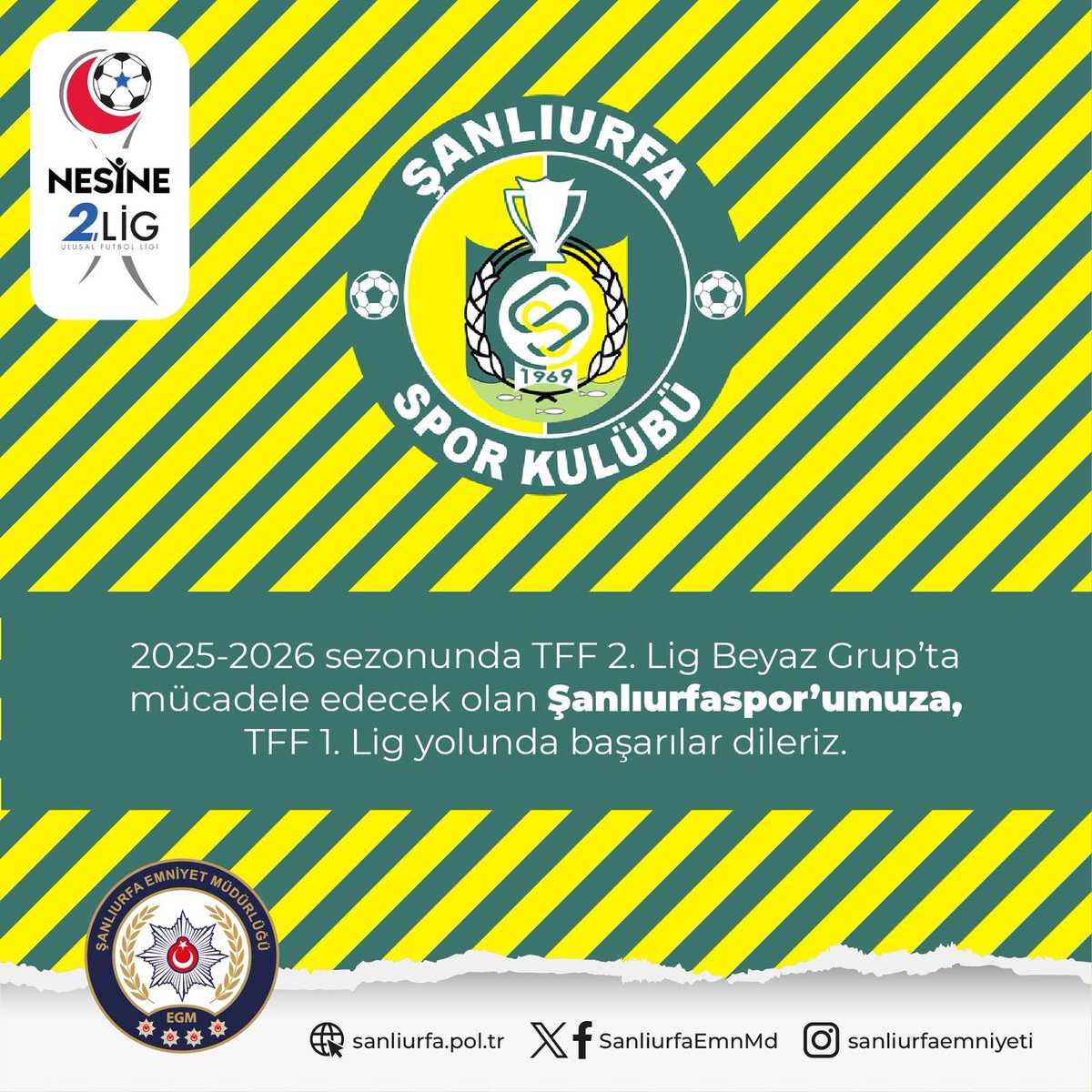 💛💚 2025-2026 Sezonu 💚💛

TFF 2. Lig Beyaz Grup’ta mücadele edecek olan Şanlıurfaspor’umuza, TFF 1. Lig yolunda ve bu gün Şanlı Şehrimizde oynanacak müsabakada BAŞARILAR DİLERİZ…
⚽🏆

📅 24.08.2025 – 19:00
🏟 KIZILKAYA TARIM ŞANLIURFASPOR 🆚 BEYKOZ ANADOLU SPOR A.Ş.

✨SPORDA