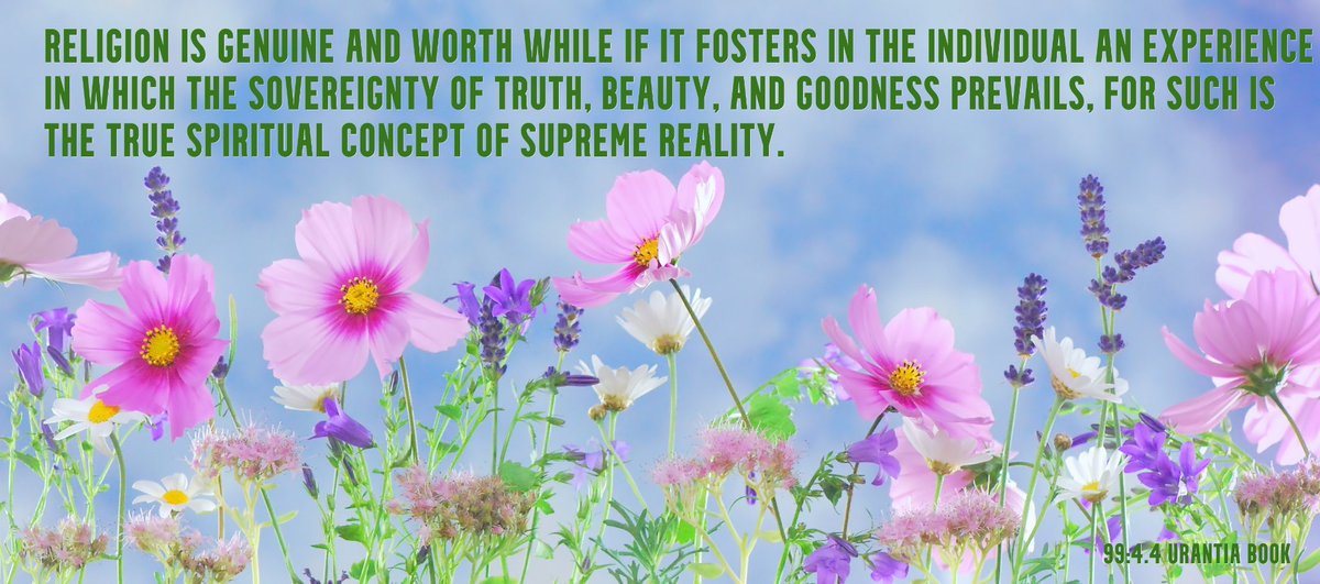 UrantiaChurch's tweet image. #Religion #Genuine #Worthwhile #Experience #Truth #Beauty #Goodness #True #Spiritual #Reality #Religious #ReligiousReality #Spirit #Urantia