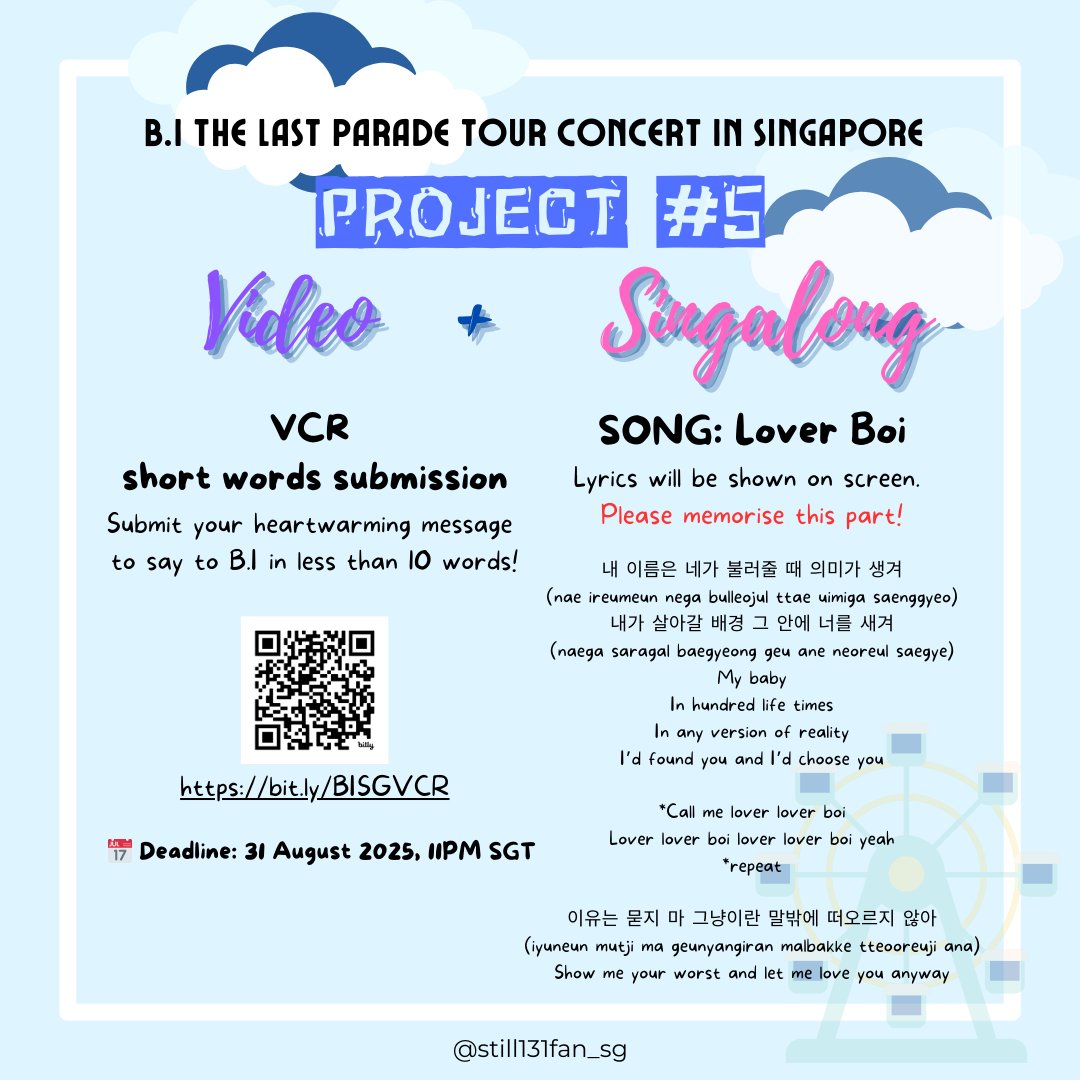 🎥🎤🎶 B.I THE LAST PARADE IN SINGAPORE 🇸🇬 

[FAN PROJECT #5]

VCR PROJECT + SINGALONG

#1 🎥✍️
VCR Submission (no more than 10 words):  bit.ly/BISGVCR

📅 Deadline: 31 August 2025, 11PM SGT

#2 🎤🎶
Singalong to Lover Boi 

^Let's create another memorable singalong!