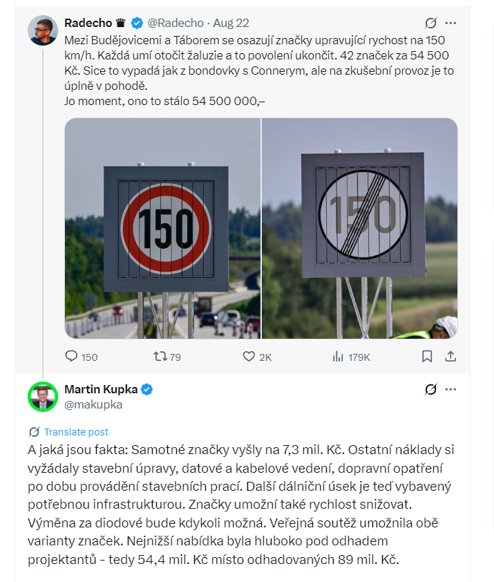hlavenkajiri's tweet photo. A v tomhle je všechna bída hospodaření státu. Jedna značka za 1.3 miliónu korun. Kus pomalovaného plechu, který má tu úžasnou vlastnost, že se umí překliknout do dvou stavu (což umí vlastně kdajaká žaluzie za tři stovky, že).
Zdůvodnění ministra - který navíc ještě patří mezi ty schopnější ve vládě - je, že to dělali přes výběrko, "odhad projektantů" (!!) byl 89 miliónů, takže vlastně 35 miliónů nejspíš ušetřili, borci...

Co je blbě? Zadání, případně ten projekt. Chybí tady kontrola napříčetnost: hele, hoši, váš odhad přes 2 milióny na jednu dopravní značku? Dyť za to postavíš malej barák. Takže na to musíme úplně jinak. Zpátky na zem a přemýšlet.

Třeba nedělat žádné napájecí a datové kabeláže, ale hodit to na IoT device, která datově obousměrně komunikuje, nežere nic a vydrží na menší baterku deset let (kvůli tomu bylo IoT ostatně vynalezeno). Pokrytí je dostatečné. Mechanické otočení žaluzie taky nebude žrát moc, a asi se to neotáčí co pět minut. Nebo dát nahoru stříšku se solárem, který bude tu baterku dobíjet. Tohle pořád bude stát nízké desítky tisíc na jednu značku.

A nebo, pokud to tedy je cosi testovacího, resp. si nejsme jistí, jestli těch 150 km/h tam bude trvale, jestli to nezpůsobí nehody, tak tam prostě dejte mobilní značky a když to bude dopadat blbě, zase je odvezte. Nebo tam dejte (tak jako v Rakousku) omezující podmínky na denní dobu či počasí - prostě když je bezpečno jet rychleji.

Problém je, že takhle ve státní firmě typu ŘSD neuvažují - že jedna značka má stát tolik co postavení menšího rodinného domku. ŘSD má roční rozpočet 160 miliard korun, takže těch 50 miliónů je pro ně cosi vzadu za desetinnou čárkou - asi jako u vás, kteří berou průměrnou mzdu částka 30 korun českých. V rozhodovacích procesech top managementu firmy zcela mimo rozlišovací schopnost. 

Jenomže "halíře dělají talíře"; kolik takovýchto drobných - nebo i větších - zakázek, kde prostě pár desítek miliónů není nic, kvůli čemu by se tam někdo shýbnul k zemi, bude?