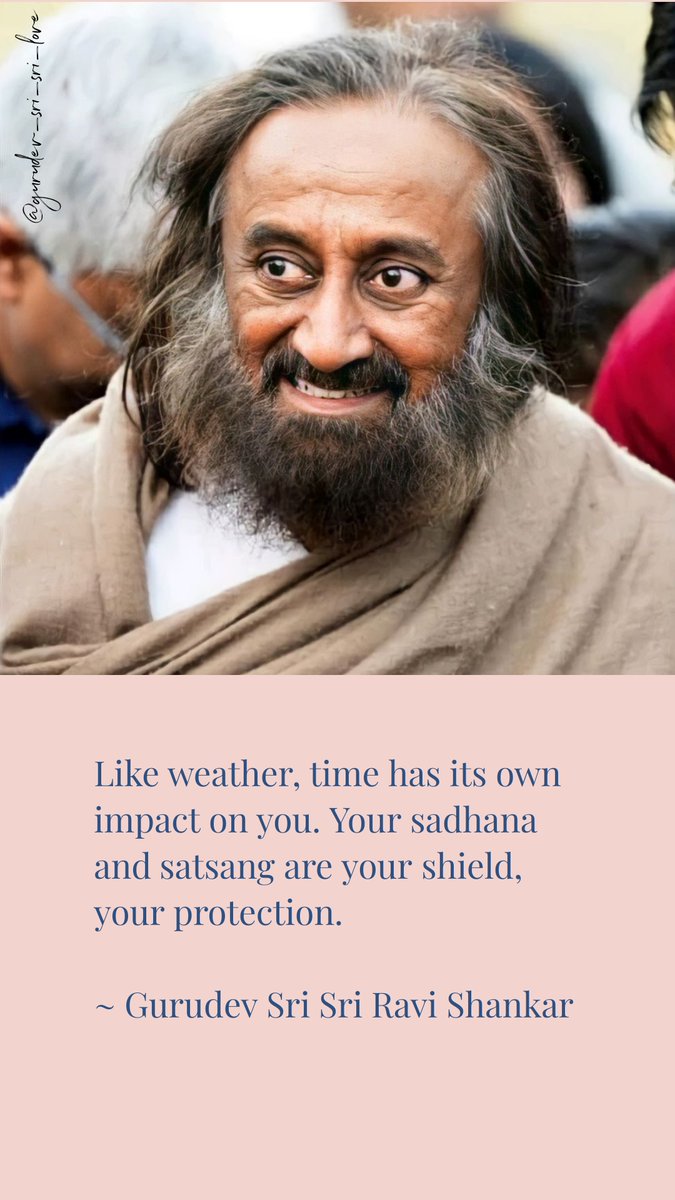 Krushika Shah (@musingmeditates) on Twitter photo Like weather, time has its own impact on you. Your sadhana and satsang are your shield, your protection.
~ <a href="/Gurudev/">Gurudev Sri Sri Ravi Shankar</a> Sri Sri Ravi Shankar Like weather, time has its own impact on you. Your sadhana and satsang are your shield, your protection.
~ <a href="/Gurudev/">Gurudev Sri Sri Ravi Shankar</a> Sri Sri Ravi Shankar