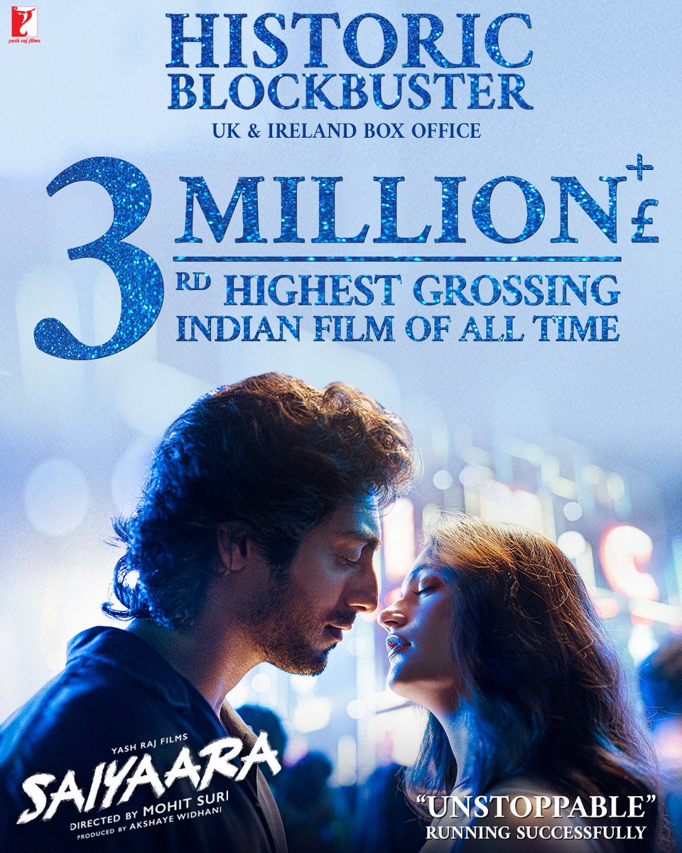🔥 HISTORIC! 🔥
#Saiyaara storms past £3M in UK &amp; Ireland, ranking as the 3rd Highest-Grossing Indian Film of All Time in the region! 💥
💖 Thank you for the unstoppable love!
🎬 Still running successfully!

<a href="/ahaanpandayy/">Ahaan Panday</a> <a href="/aneetpadda_/">Aneet Padda</a> <a href="/mohit11481/">Mohit D Suri</a> #AkshayeWidhani <a href="/YRF/">Yash Raj Films</a> #BoxOffice