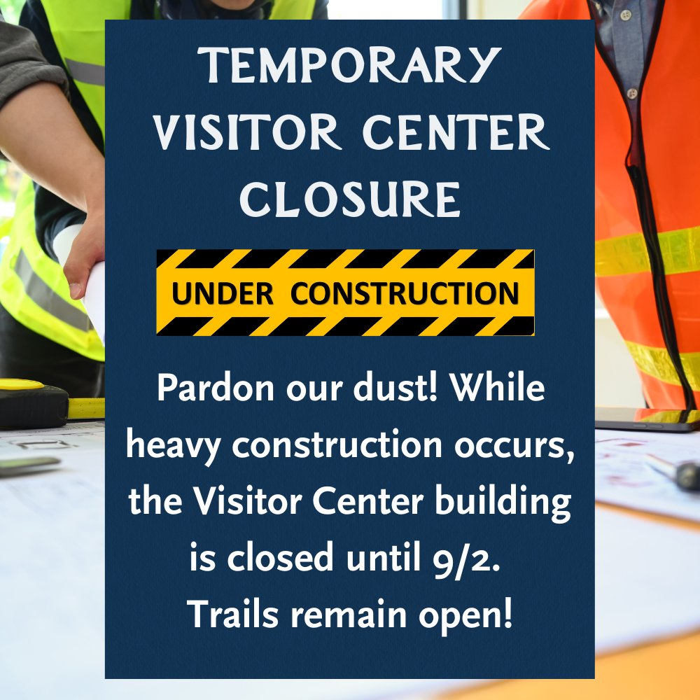 While it has been our goal to keep our Visitor Center building open to the public as much as possible during construction, we have to close temporarily this week (8/25 thru 9/1) while the new epoxy flooring is installed and setting. Please note that our trails remain open!