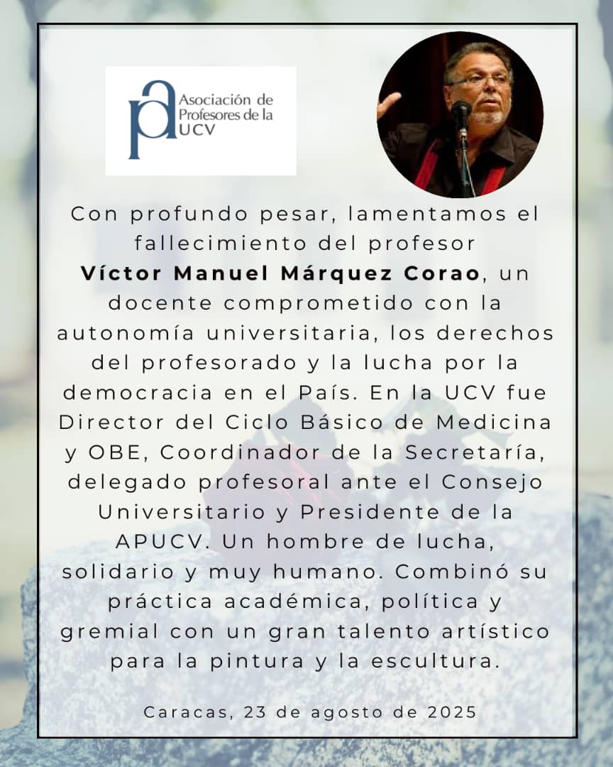 Lamentamos informar el fallecimiento del profesor Víctor Márquez. Ex presidente de la Asociación de Profesores UCV 2007-2022.