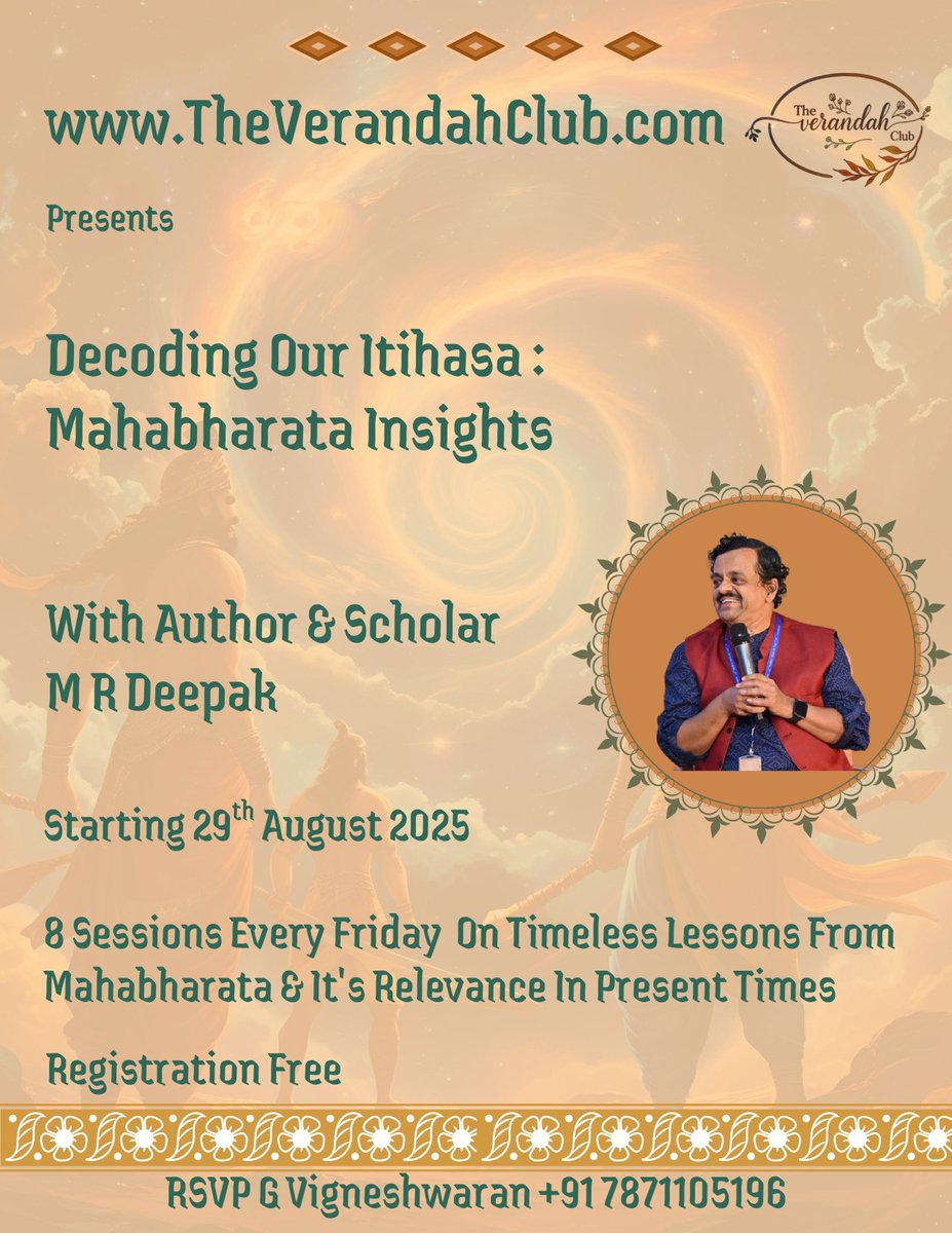 Folks, do enrol for these free sessions on the Mahabharata, courtesy <a href="/theverandahclub/">The Verandah Club</a> and presented by <a href="/deepakmrd27/">Deepak M R</a> 
The Verandah Club presents - Decoding Our Itihasa: Mahabharata Insights with Author &amp; Scholar M R Deepak

Starting on August 29th, 2025, there will be a series of