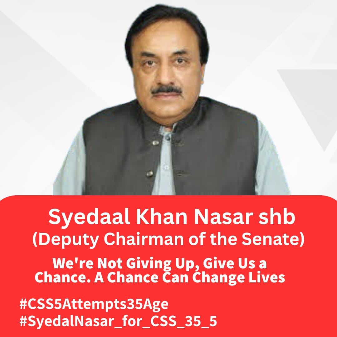 #CSS5Attempts35Age
#SyedalNasar_for_CSS_35_5
<a href="/CMShehbaz/">Shehbaz Sharif</a>
<a href="/Syedal_Nasir/">Syedaal Khan Nasar Deputy Chairman Senate</a>