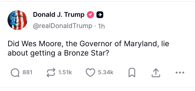 LIAR IN CHIEF
Trump said he gave MD money to fix the Key Bridge. That’s a lie-the money was in a Dec 2024 bill signed by Biden. So saying he might rethink HIS decision is also a lie.
Wes Moore DID receive a Bronze Star unlike stolen valor Trump who claimed he was a war hero.