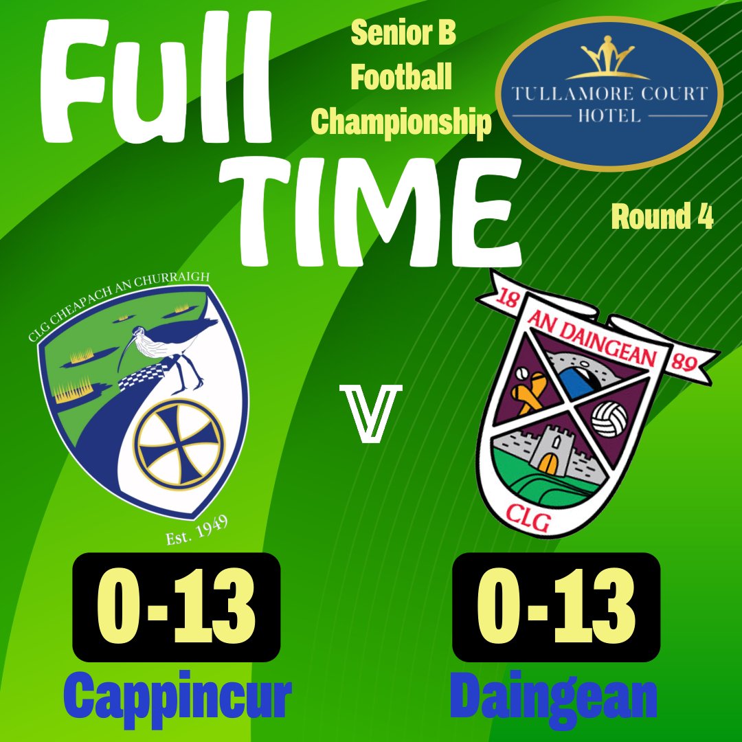 Full-Time in Cappincur 

<a href="/CappincurGAA/">CappincurGAA</a> v <a href="/DaingeanGAA/">Daingean GAA Club</a>
Honours even in a tight well contested game.