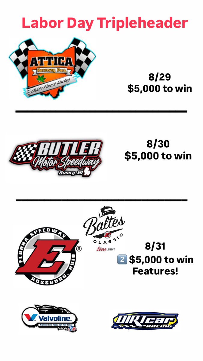 Chris Tilley (@tilleyracing) on Twitter photo Labor Day Weekend is a great racing weekend so let’s race 3️⃣ ‼️
<a href="/Valvoline/">Valvoline Global Operations</a> / American Late Model Iron-Man Series
(UMP <a href="/DIRTcarRacing/">DIRTcar Racing</a>)
Nearly $100,000 in prize money posted!
Friday August 29
<a href="/atticaracewyprk/">Attica Raceway Park</a>-Attica, OH
$5,000 to win (30 laps)
plus <a href="/AllStarSprints/">ASCoC</a>!
LIVE on Labor Day Weekend is a great racing weekend so let’s race 3️⃣ ‼️
<a href="/Valvoline/">Valvoline Global Operations</a> / American Late Model Iron-Man Series
(UMP <a href="/DIRTcarRacing/">DIRTcar Racing</a>)
Nearly $100,000 in prize money posted!
Friday August 29
<a href="/atticaracewyprk/">Attica Raceway Park</a>-Attica, OH
$5,000 to win (30 laps)
plus <a href="/AllStarSprints/">ASCoC</a>!
LIVE on