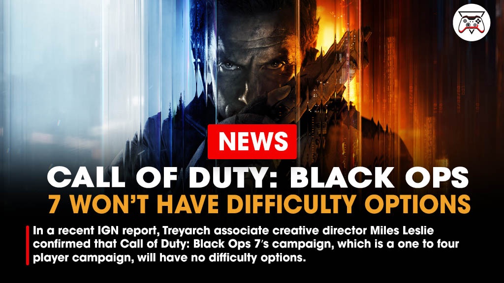 GI_Tweets's tweet image. In a recent IGN report, Treyarch associate creative director Miles Leslie confirmed that Call of Duty: Black Ops 7′s campaign, which is a one to four player campaign, will have no difficulty options. 

Link - bit.ly/4lJslHM
#CallofDutyBlackOps #CallofDuty