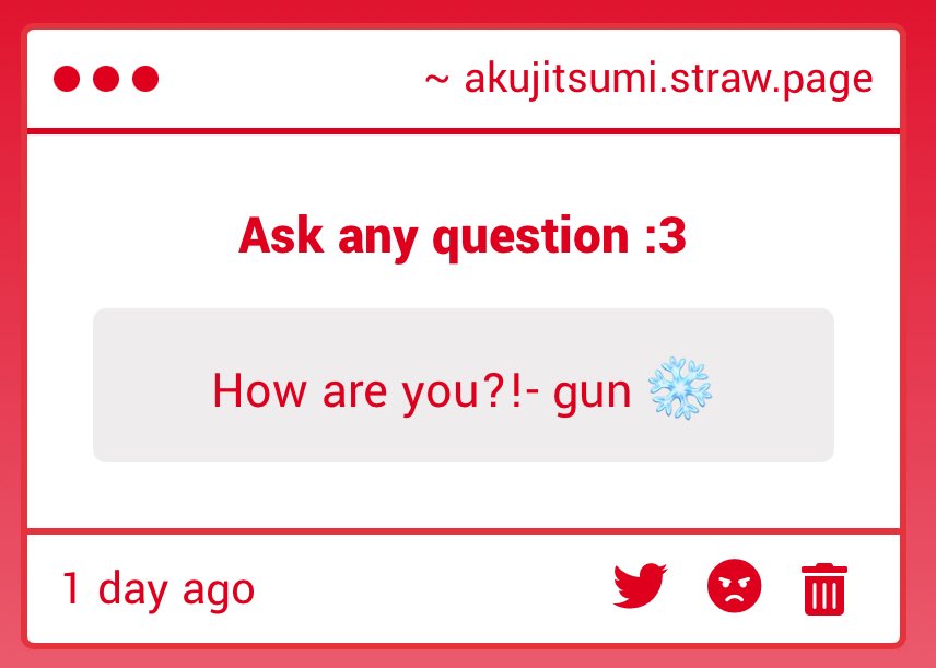 HI GUNERRR, I’m doin’ pretty shitty lol. But yk, it is what it is

akujitsumi.straw.page