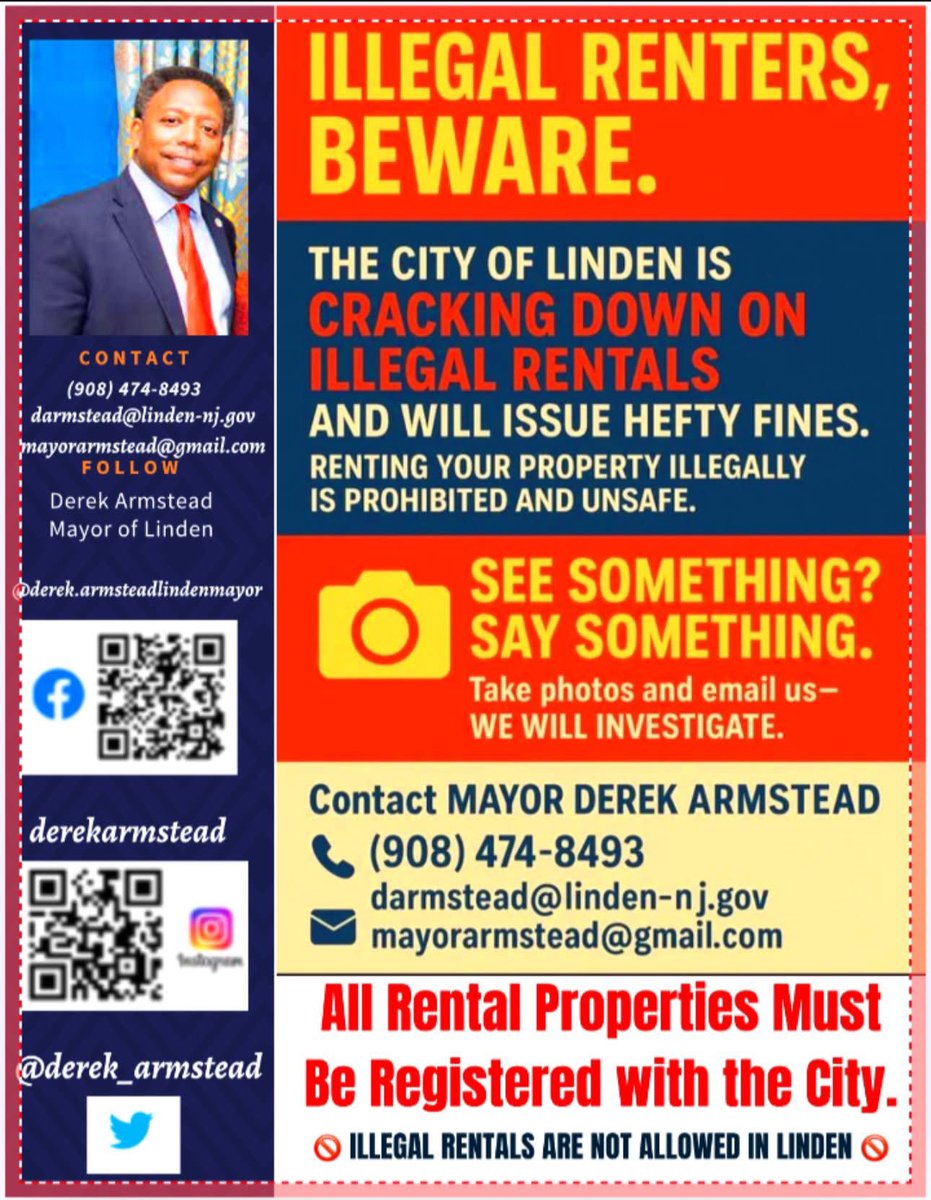 🚫 ILLEGAL RENTALS ARE NOT ALLOWED IN LINDEN 🚫

👀 If You
•Notice a suspected illegal rental?
•Take pictures (exterior only—do not trespass)
•Email your report with location details, we’ll investigate.

908 474-8493
Email: darmstead@linden-nj.gov mayorarmstead@gmail.com