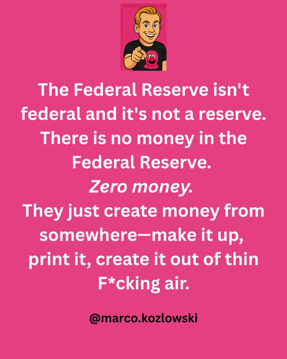 marcokozlowski's tweet photo. The Federal Reserve isn't federal and it's not a reserve. There is no money in the Federal Reserve. 

Zero money. 

They just create money from somewhere—make it up, print it, create it out of thin F*cking air.

When you understand this, you realize the whole game is rigged.

They're using your stock certificate (social security number) to create money, then charging you interest on money that never existed.

Want to be the game? Do what the wealthy do: https://t.co/25SVFttRmK