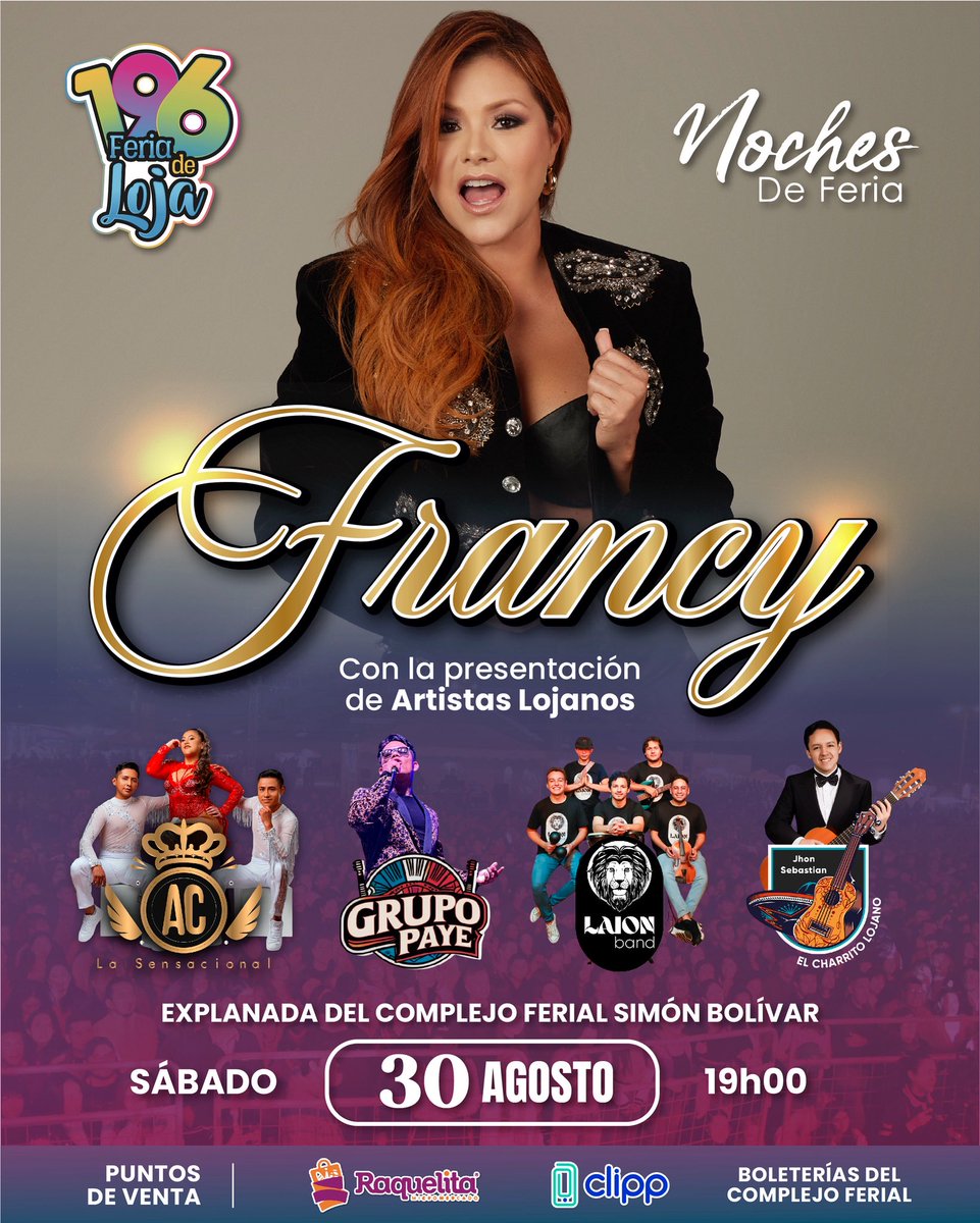 🎶✨ La reina de la música popular llega a la 196 Feria de Loja ✨🎶

Este 30 de agosto, prepárate para cantar, brindar y sentir cada palabra con la inigualable Francy, en un concierto lleno de sentimiento, fiesta y alegría. ❤️🍻

📅 Fecha: 30 de agosto
🕖 Hora: 19h00