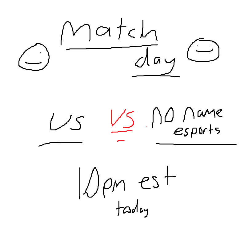 we spent our whole budget on the last graphic, but we have a match today!

⚔️: No Name Esports
🕐: 10PM EST
📺: twitch.tv/mekyizishere