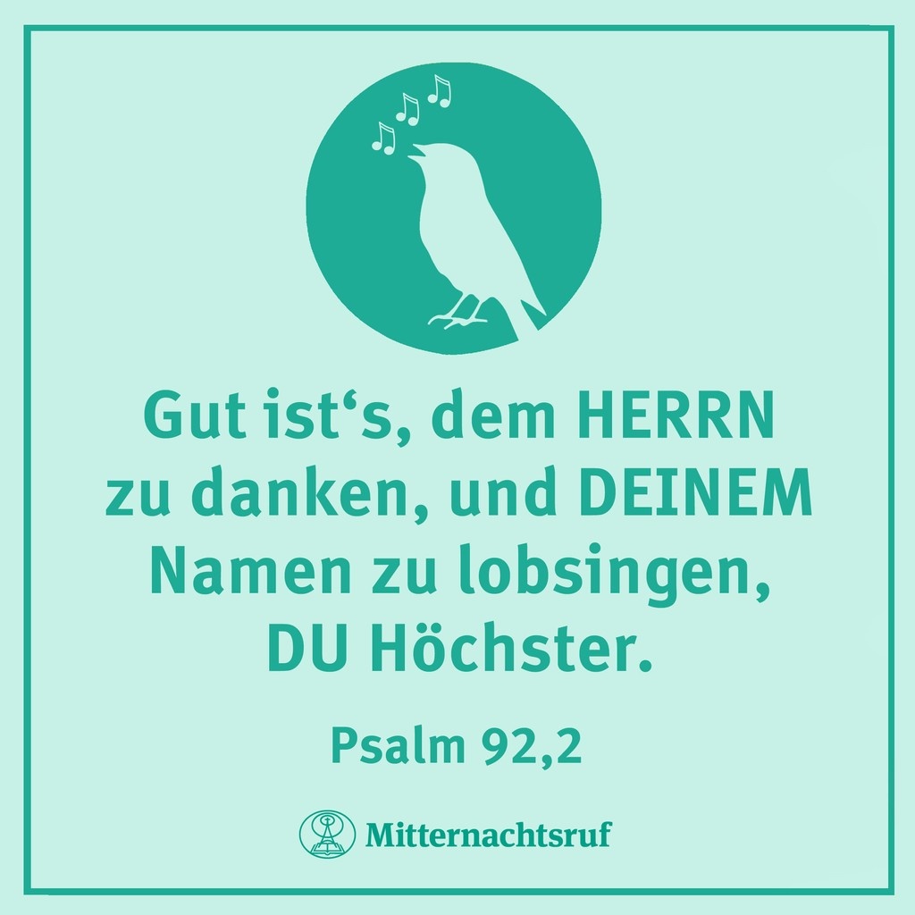 So wollen wir auch diese Woche Gott danken und loben!