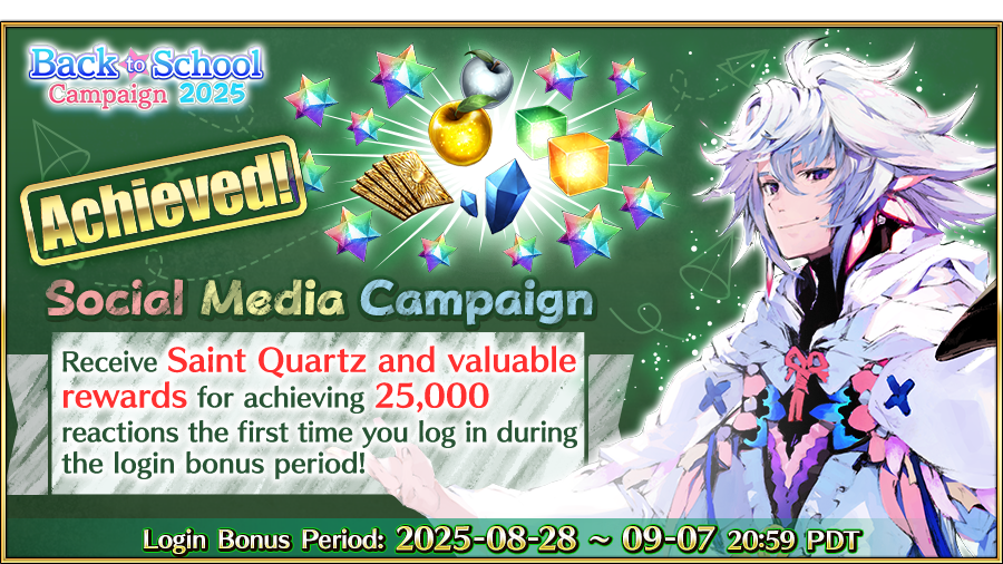 FateGO_USA's tweet image. The Back to School 2025 Social Media Campaign goal has been achieved! All Masters will receive Summon Ticket x5, Saint Quartz x12, Rare Prism x1 and more! Claim them from your Present Box during 08-28 21:00 - 09-07 20:59 PDT.

More info ➡️ fate-go.us/news/?category…
#FateGOUSA