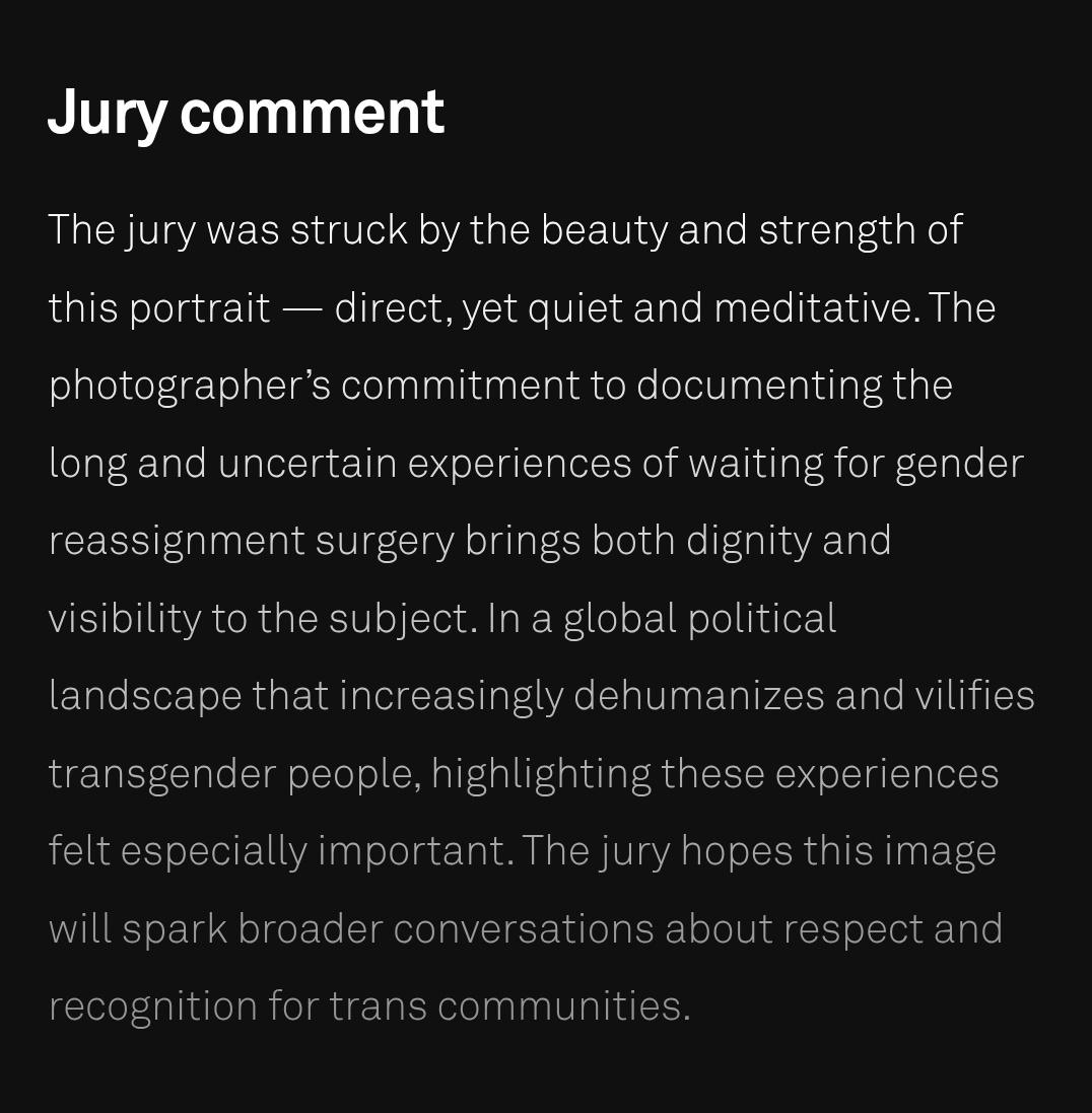 Thank you, Mika.
Thank you, Prins de Vos.
Thank you, World Press Photo. 
Thank you, jury.

As a transmasc non binary person dreaming with a gender reassignment surgery, thank you. 💛🤍💜🖤